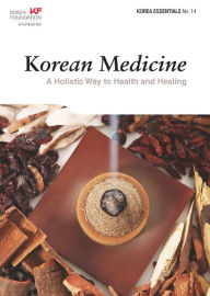 Title: Korean Medicine: A Holistic Way to Health and Healing, Author: Seoul Selection