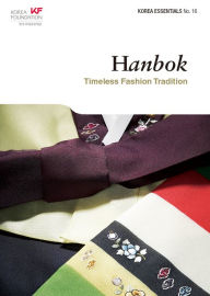 Title: Hanbok: Timeless Fashion Tradition, Author: Samuel Songhoon Lee