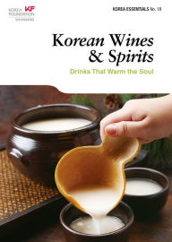 Title: Korean Wines & Spirits: Drinks That Warm the Soul, Author: Robert Koehler