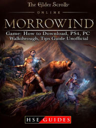 Title: The Elder Scrolls Online Morrowind Game: How to Download, PS4, PC, Walkthrough, Tips Guide Unofficial, Author: Music World Party Starters