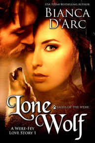 Title: Lone Wolf: Tales of the Were, Author: Bianca D'Arc