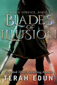 Title: Blades Of Illusion: Crown Service #2, Author: Terah Edun