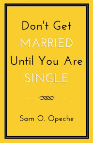 Title: Don't Get Married Until You Are Single, Author: Gemma Syme