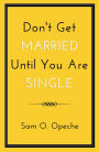 Don't Get Married Until You Are Single