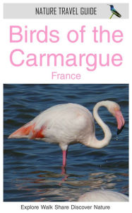 Title: Birds of the Carmargue, France (Nature Travel Guide), Author: Duncan James