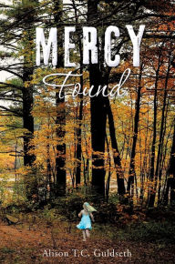 Title: MERCY Found, Author: Alison T.C. Guldseth