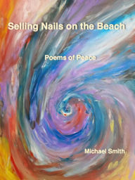 Title: Selling Nails on the Beach, Author: Michael Smith