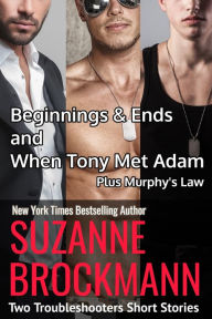 Title: Beginnings and Ends & When Tony Met Adam with Murphy's Law (Annotated reissues originally published 2012, 2011, 2001), Author: Suzanne Brockmann