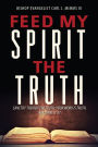 Feed My Spirit the Truth