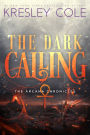 The Dark Calling (Arcana Chronicles Series #6)