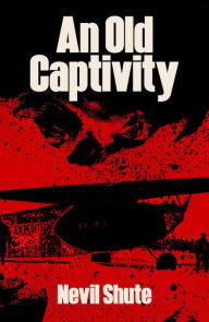 Title: An Old Captivity, Author: Nevil Shute