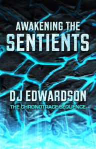 Title: Awakening the Sentients, Author: DJ Edwardson