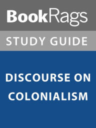 Title: Summary & Study Guide: Discourse on Colonialism, Author: BooKRags