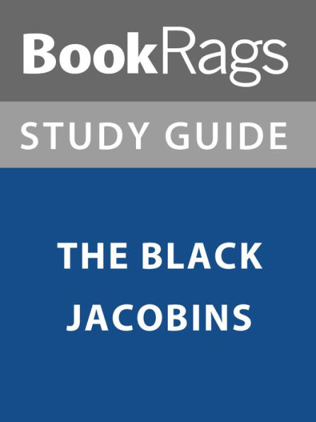 Summary & Study Guide: The Black Jacobins