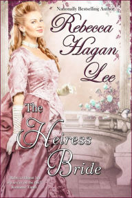 Title: The Heiress Bride, Author: Rebecca Hagan Lee