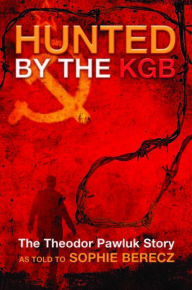 Title: Hunted by the KGB, Author: Sophie Berecz