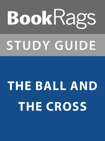 Summary & Study Guide: The Ball and the Cross