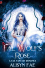 Fae Wolf's Rose: A Fae Wolf Shifter Fantasy Romance