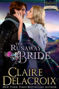 Title: The Runaway Bride: A Medieval Scottish Romance, Author: Claire Delacroix