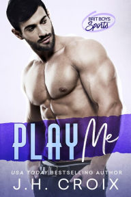 Title: Play Me, Author: J. H. Croix