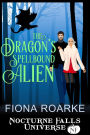 The Dragon's Spellbound Alien: A Nocturne Falls Universe Story