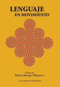 Title: Lenguaje en movimiento, Author: Rebeca Barriga Villanueva