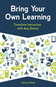 Title: Bring Your Own Learning, Author: Lenny Schad