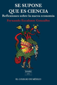Title: Se supone que es ciencia:, Author: Fernando Escalante Gonzalbo