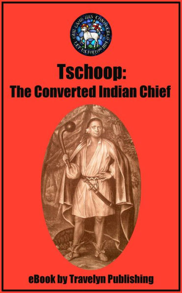 Tschoop: The Converted Indian Chief