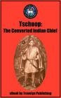 Tschoop: The Converted Indian Chief