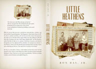 Title: Little Heathens, Author: Ron Bay Jr