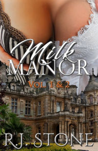 Title: Milk Manor (Vol. 1 & 2), Author: R.J. Stone