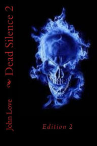 Title: Dead Silence 2, Author: John Love