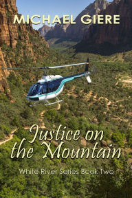 Title: Justice on the Mountain, Author: Michael Giere