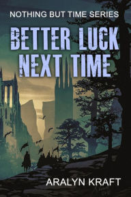 Title: Better Luck Next Time, Author: Tamatha Rawls