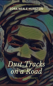 Title: Dust Tracks on a Road, Author: Zora Neale Hurston
