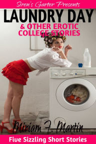 Title: Laundry Day & Other Erotic College Stories, Author: Miriam F. Martin