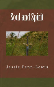 Title: Soul and Spirit, Author: Jessie Penn-Lewis