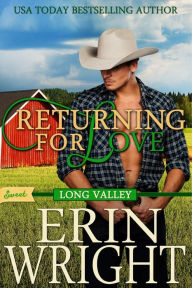 Title: Returning for Love - A SWEET Western Romance Novel, Author: Erin Wright