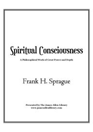 Title: Spiritual Consciousness, Author: Frank Sprague