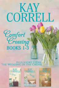 Title: Comfort Crossing Boxed Set - Books 1, 2, 3, Author: Kay Correll