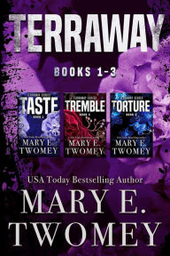 Title: Terraway Books 1-3: Including Taste, Tremble and Torture, Author: Mary E. Twomey