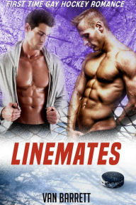 Title: Linemates (First Time Gay Romance), Author: Van Barrett
