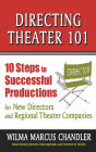 Directing Theater 101: 10 Steps to Successful Productions for New Directors and Regional Theater Companies