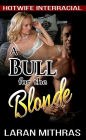 A Bull for the Blonde: Hotwife Interracial