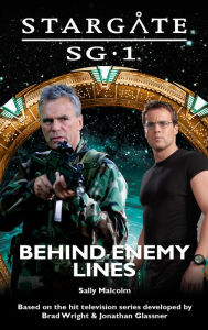 Title: Stargate SG-1: Behind Enemy Lines, Author: Sally Malcolm