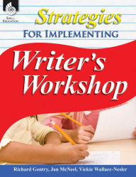 Title: Strategies for Implementing Writer's Workshop, Author: Richard Gentry