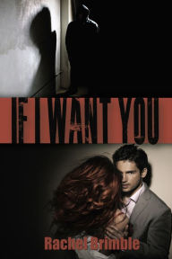 Title: If I Want You, Author: Rachel Brimble