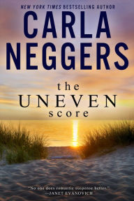 Title: The Uneven Score, Author: Carla Neggers