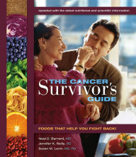 Title: Cancer Survivor's Guide: Updated Edition, Foods the Help You Fight Back, Author: Neal D. Barnard